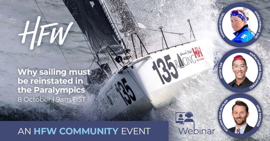 A racing sailboat with number 135 on its hull cuts through water. Event text reads: Why sailing must be reinstated in the Paralympics, 8 October, 9am BST. Headshots of three speakers and HFW and webinar logos appear.