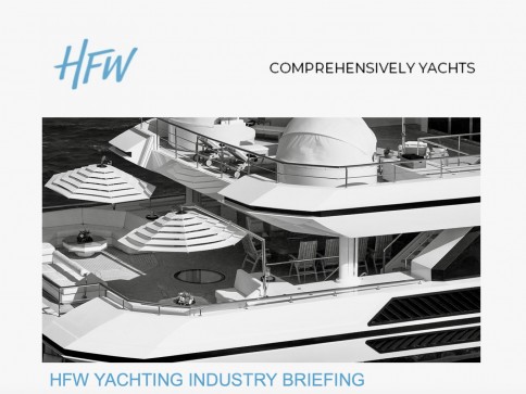 A luxury yacht with striped umbrellas and seating areas on its deck is shown from above. The image features the HFW logo, the phrase Comprehensively Yachts, and HFW Yachting Industry Briefing at the bottom.
