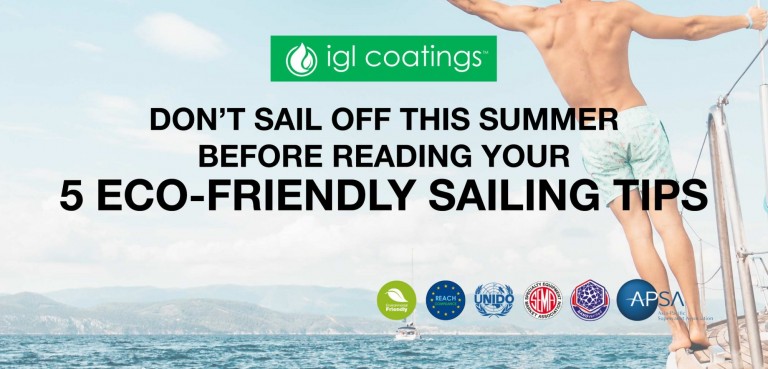 A person on a sailboat leans over the water with arms outstretched. Text reads: Don’t sail off this summer before reading your 5 eco-friendly sailing tips. Includes IGL Coatings logo and partner organisation logos.