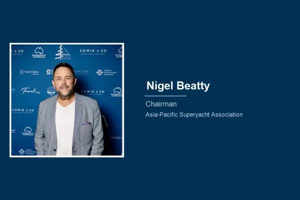 Nigel Beatty, Chairman, Asia-Pacific Superyacht Association
